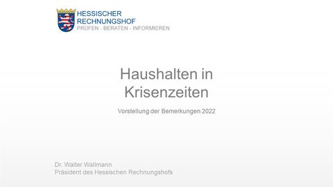 Bemerkungen 2022 Titelfolie des Videos mit Schriftzug Haushalten im Krisenmodus